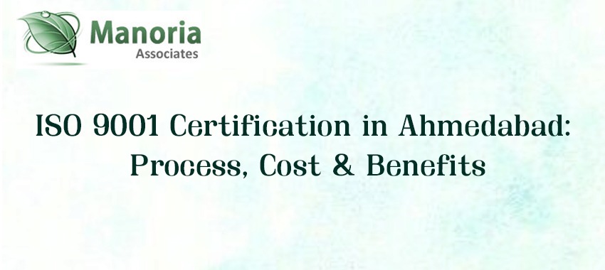 ISO 9001 Certification in Ahmedabad: Process, Cost & Benefits